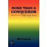 More Than A Conquer0r by Bill Graybeal