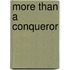 More Than A Conqueror