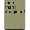 More Than I Imagined! door Carolyn L. Hilt