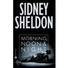 Morning, Noon & Night door Sidney Sheldon