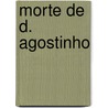 Morte de D. Agostinho door Teixeira De Queiroz