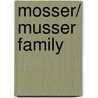 Mosser/ Musser Family by Anita L. Mott