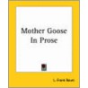 Mother Goose In Prose door Lyman Frank Baum