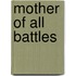 Mother Of All Battles