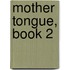 Mother Tongue, Book 2