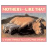 Mothers Are Like That by Carol Carrick