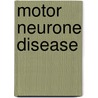 Motor Neurone Disease door David Oliver