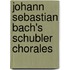 Johann Sebastian Bach's Schubler Chorales