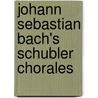 Johann Sebastian Bach's Schubler Chorales by A. Clement