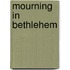 Mourning In Bethlehem