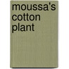 Moussa's Cotton Plant door Onbekend