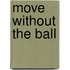 Move Without the Ball