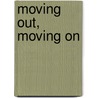 Moving Out, Moving On door Peter William MacArthur