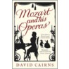 Mozart And His Operas door David Cairns