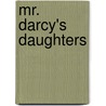Mr. Darcy's Daughters door Elizabeth Aston
