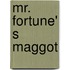 Mr. Fortune' S Maggot