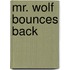 Mr. Wolf Bounces Back