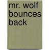 Mr. Wolf Bounces Back by Tony Bradman