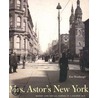 Mrs. Astor's New York by Eric Homberger