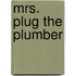 Mrs. Plug The Plumber
