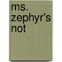 Ms. Zephyr's Not