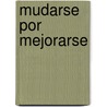 Mudarse Por Mejorarse by Juan Ruiz De AlarcóN.Y. Mendoza