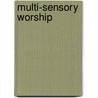 Multi-Sensory Worship door Sue Wallace