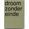 Droom zonder einde by Henny Thijssing-Boer