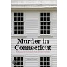 Murder in Connecticut by Michael Benson