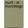Murfi - El Murcielago door Jan Pienkowski