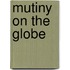 Mutiny On The  Globe