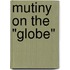 Mutiny On The "Globe"