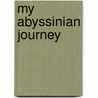 My Abyssinian Journey door John Boyles