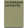 My Backyard Community door Bobbie Kalman