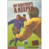 My Brother's A Keeper door Michael Hardcastle