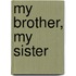 My Brother, My Sister