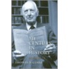 My Century in History door Thomas D. Clark