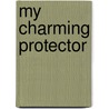 My Charming Protector door Tory Lynn