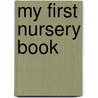 My First Nursery Book door Franciszka Themerson