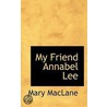 My Friend Annabel Lee door Mary MacLane