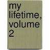 My Lifetime, Volume 2 by Unknown