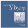 My Loved One Is Dying door John E. Biegert
