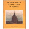 De oude toren en van Gogh in Nuenen