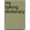 My Talking Dictionary door Onbekend