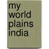My World Plains India