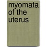 Myomata Of The Uterus door Thomas Stephen Cullen