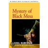 Mystery Of Black Mesa by Carol J. Hamilton