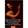 Myth Of Renaissance C by J.B. Bullen
