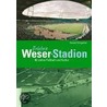 Mythos  Weser-Stadion door Harald Klingebiel