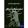 Nach Amerika!. Band 4 by Friedrich Gerstäcker